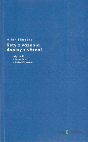 Listy z väzenia/ Dopisy z vězení - Milan Šimečka Listy z väzenia/ Dopisy z vězení - Milan Šimečka
