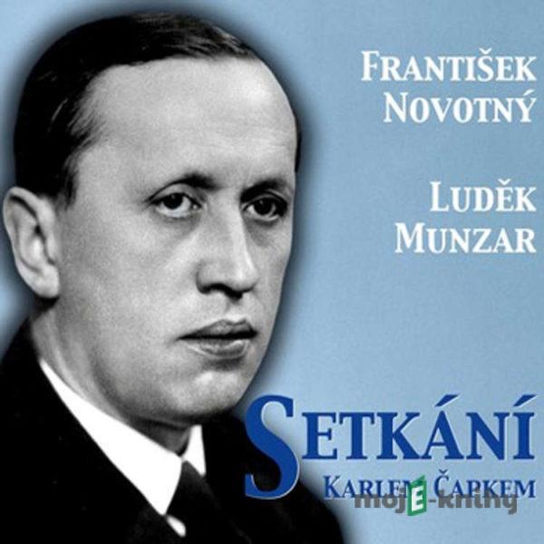 Setkání s Karlem Čapkem - František Novotný