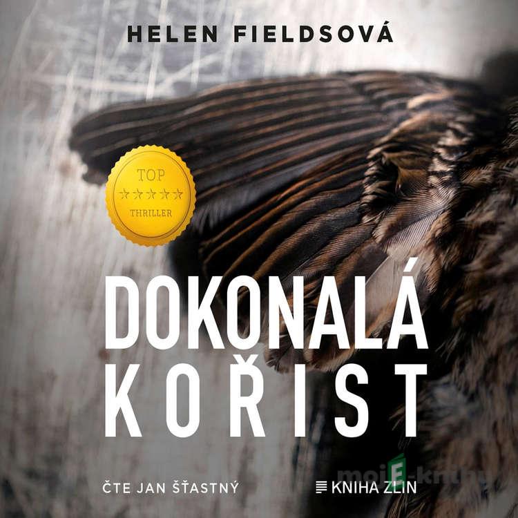 Dokonalá kořist - Helen Fieldsová Dokonalá kořist - Helen Fieldsová