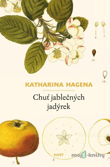 Chuť jablečných jadýrek - Katharina Hagena Chuť jablečných jadýrek - Katharina Hagena
