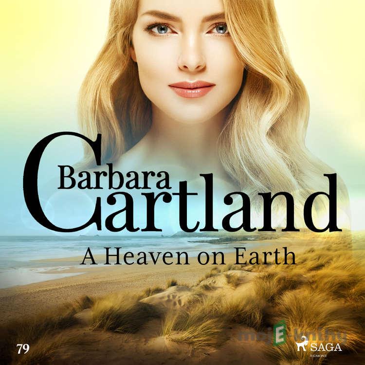 A Heaven on Earth (Barbara Cartland's Pink Collection 79) (EN) - Barbara Cartland A Heaven on Earth (Barbara Cartland's Pink Collection 79) (EN) - Barbara Cartland