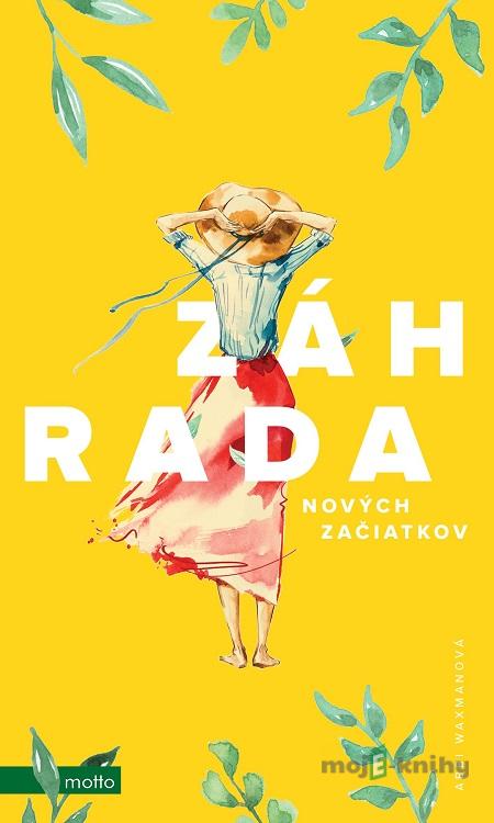 Záhrada nových začiatkov - Abbi Waxman Záhrada nových začiatkov - Abbi Waxman