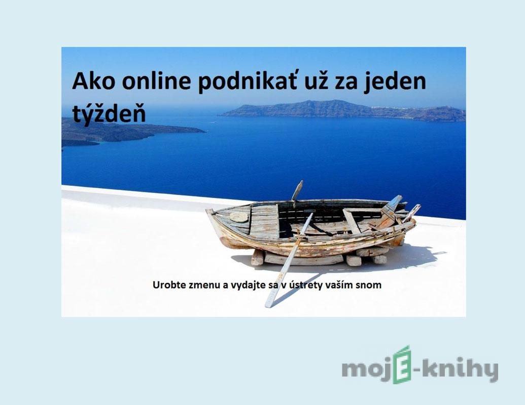 Ako online podnikať už za jeden týždeň - Hana Veinard Ako online podnikať už za jeden týždeň - Hana Veinard