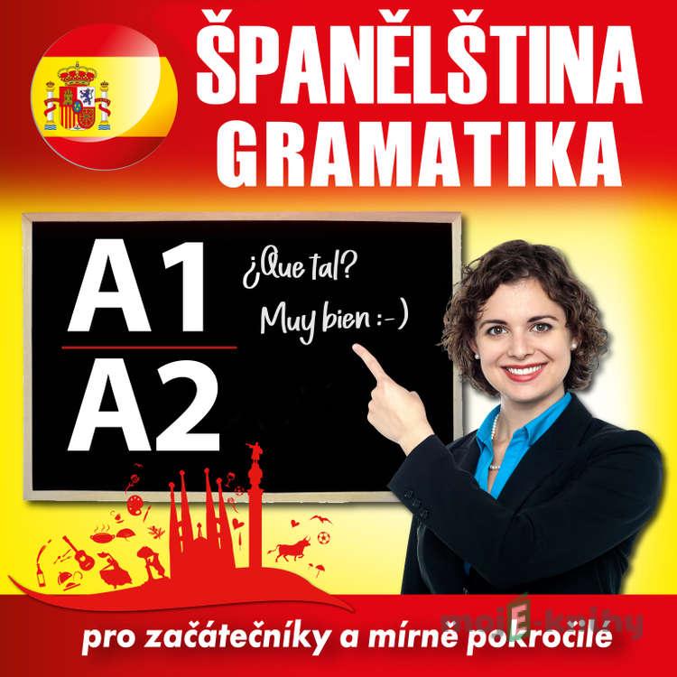 Španělská gramatika A1, A2 - Tomáš Dvořáček Španělská gramatika A1, A2 - Tomáš Dvořáček