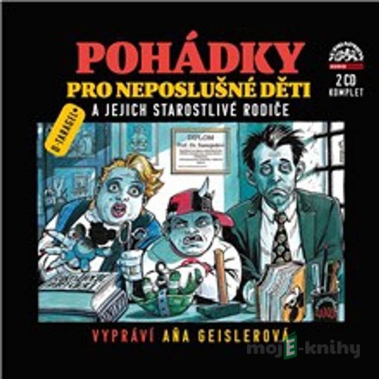 Pohádky pro neposlušné děti - komplet - Dušan Taragel Pohádky pro neposlušné děti - komplet - Dušan Taragel