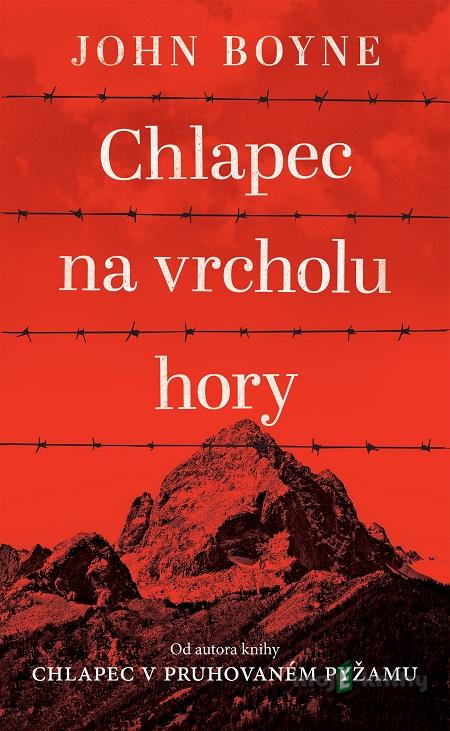 Chlapec na vrcholu hory - John Boyne Chlapec na vrcholu hory - John Boyne