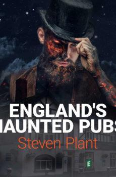 England's Haunted Pubs (EN) - Steven Plant