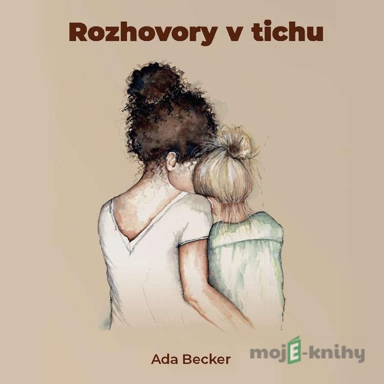 Rozhovory v tichu - Ada Becker Rozhovory v tichu - Ada Becker