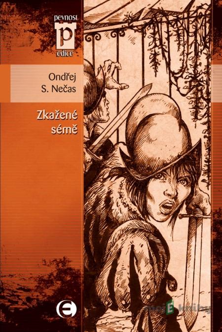 Zkažené sémě - Ondřej S. Nečas Zkažené sémě - Ondřej S. Nečas