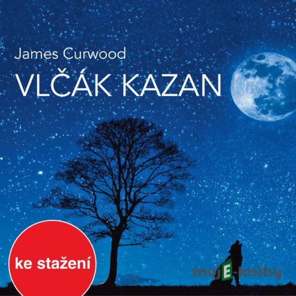 Vlčák Kazan (četba) - James Oliver Curwood