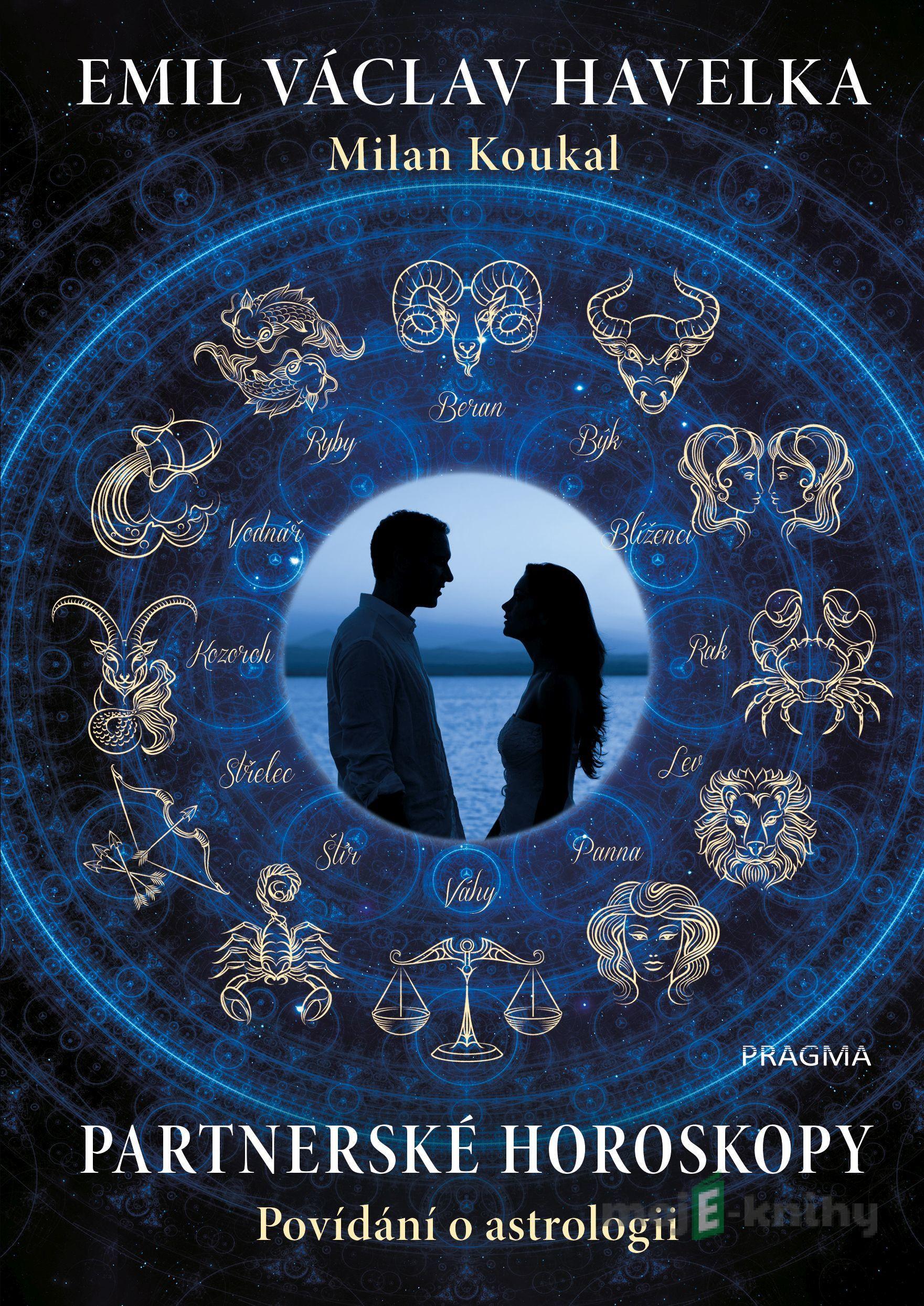Partnerské horoskopy - Emil Václav Havelka, Milan Koukal Partnerské horoskopy - Emil Václav Havelka, Milan Koukal