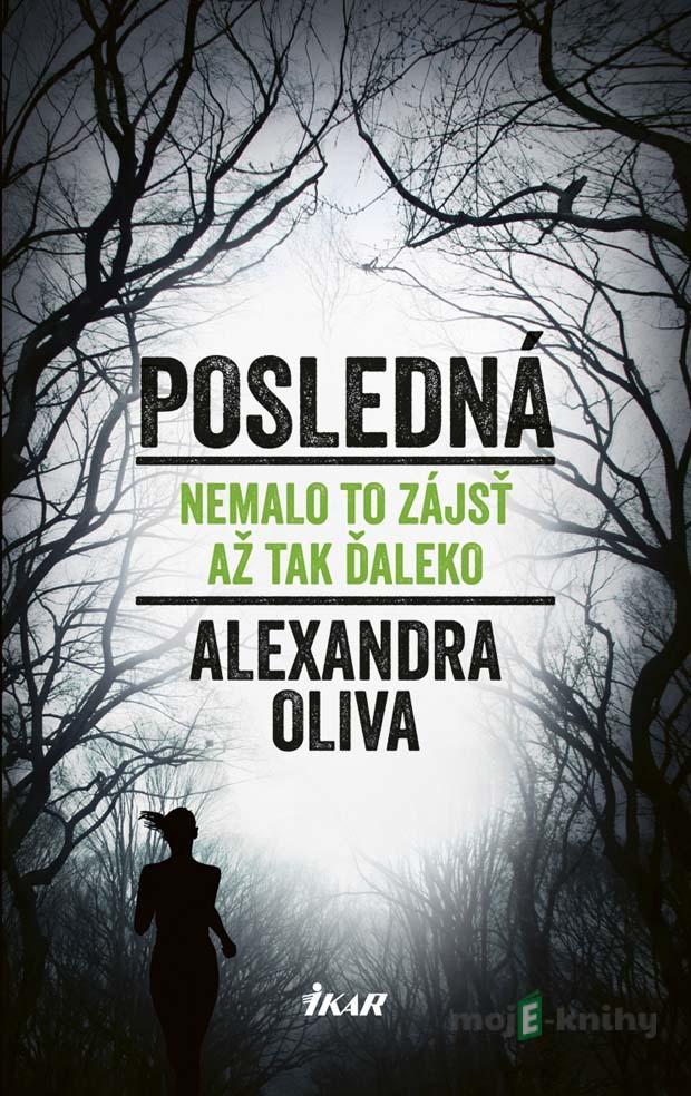 Posledná - Alexandra Oliva Posledná - Alexandra Oliva