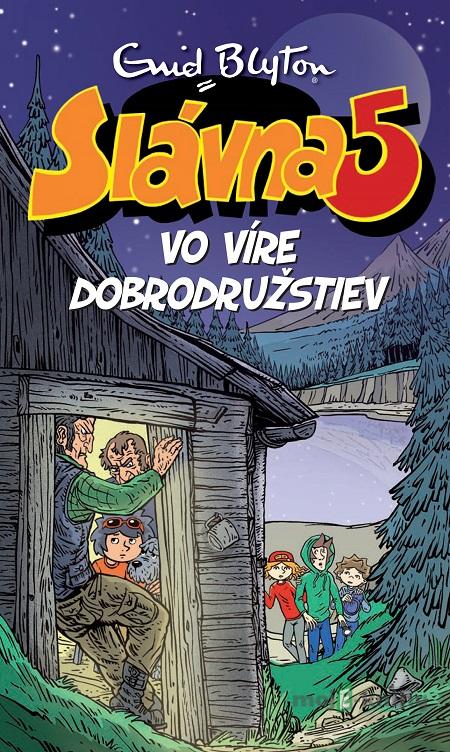 Slávna päťka vo víre dobrodružstiev - Enid Blyton Slávna päťka vo víre dobrodružstiev - Enid Blyton