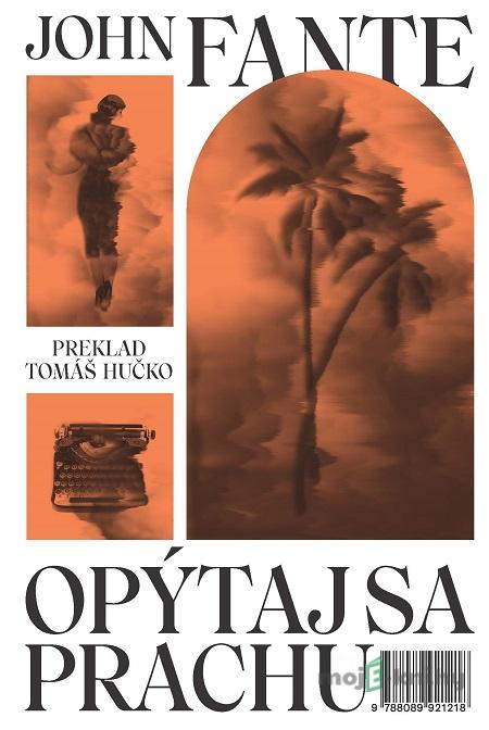 Opýtaj sa prachu - John Fante Opýtaj sa prachu - John Fante