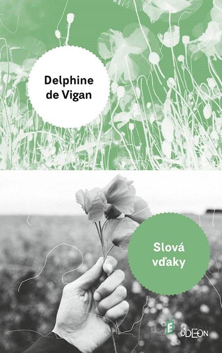 Slová vďaky - Delphine de Vigan Slová vďaky - Delphine de Vigan