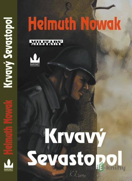 Krvavý Sevastopol - Helmuth Nowak Krvavý Sevastopol - Helmuth Nowak