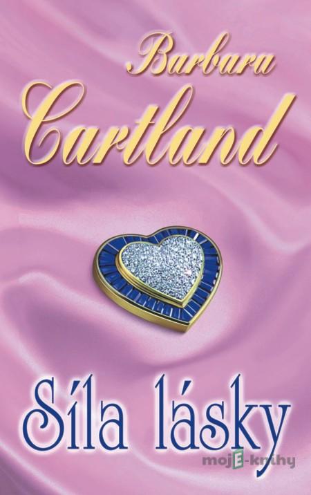 Síla lásky - Barbara Cartland Síla lásky - Barbara Cartland