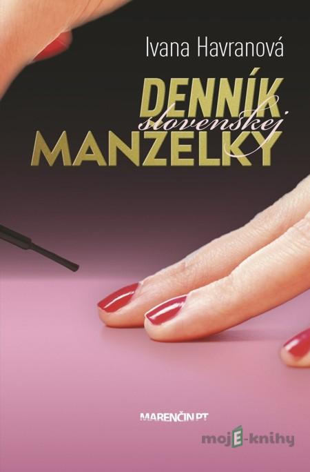Denník slovenskej manželky - Ivana Havranová Denník slovenskej manželky - Ivana Havranová