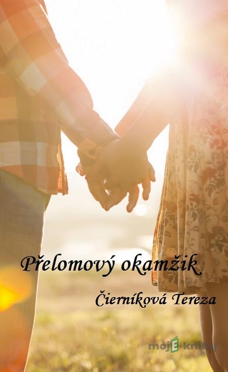 Přelomový okamžik - Tereza Čierníková Přelomový okamžik - Tereza Čierníková