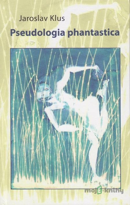 Pseudologia phantastica - Jaroslav Klus Pseudologia phantastica - Jaroslav Klus
