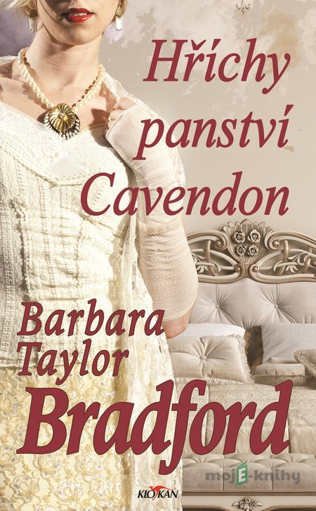 Hříchy panství Cavendon - Barbara Taylor Bradford Hříchy panství Cavendon - Barbara Taylor Bradford