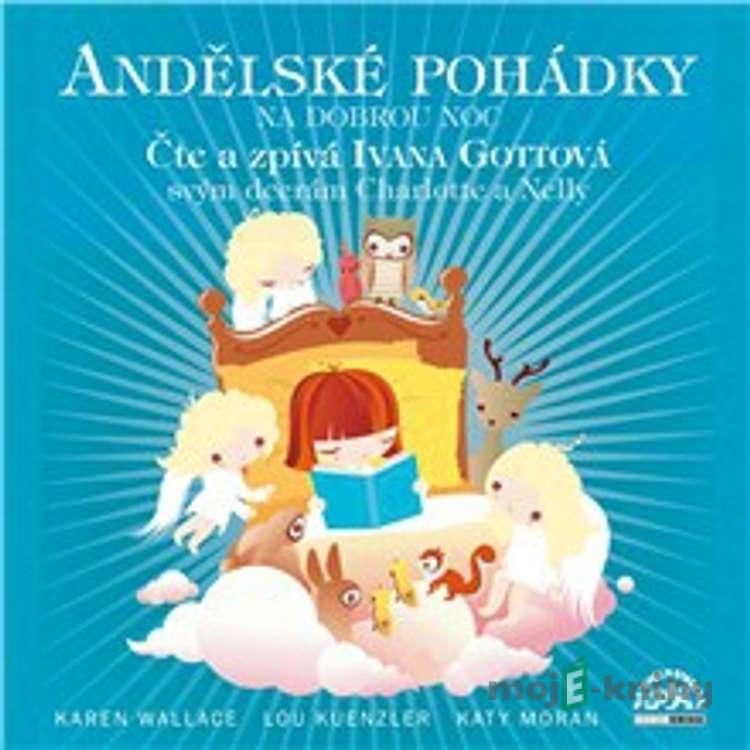 Andělské pohádky na dobrou noc - Katy Jane Moran,Lou Kuenzler,Karen Wallace Andělské pohádky na dobrou noc - Katy Jane Moran,Lou Kuenzler,Karen Wallace