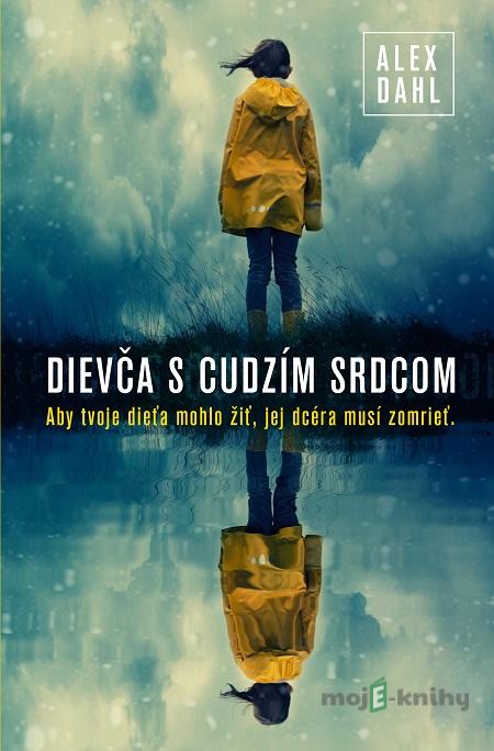 Dievča s cudzím srdcom - Alex Dahl Dievča s cudzím srdcom - Alex Dahl