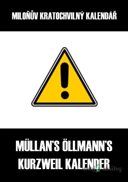 Miloňův kratochvilný kalendář - Müllan Öllmann Miloňův kratochvilný kalendář - Müllan Öllmann