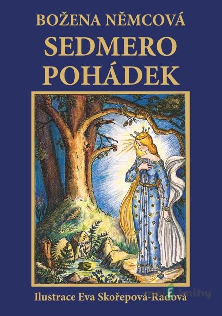 Sedmero pohádek - Božena Němcová Sedmero pohádek - Božena Němcová