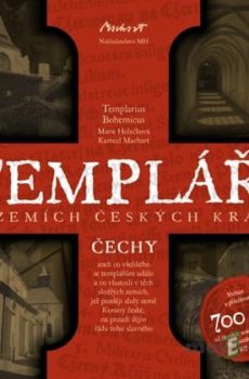 Templáři v zemích českých králů (1. díl - Čechy) - Templarius Bohemicus