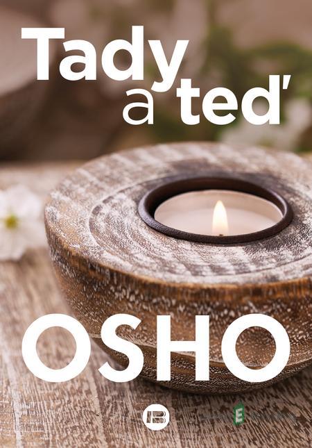 Tady a teď - Osho Tady a teď - Osho