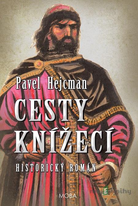 Cesty knížecí - Pavel Hejcman Cesty knížecí - Pavel Hejcman