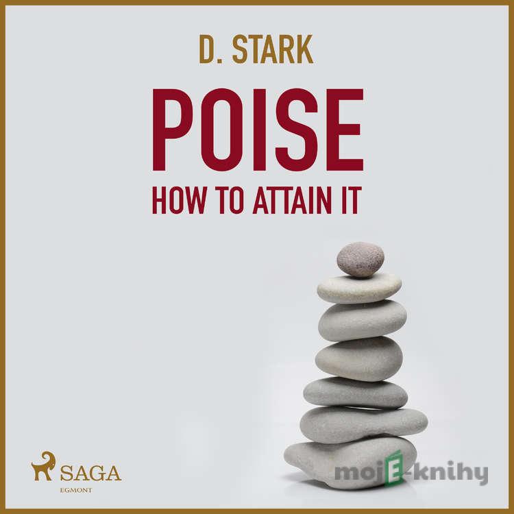 Poise - How To Attain It (EN) - D. Stark Poise - How To Attain It (EN) - D. Stark