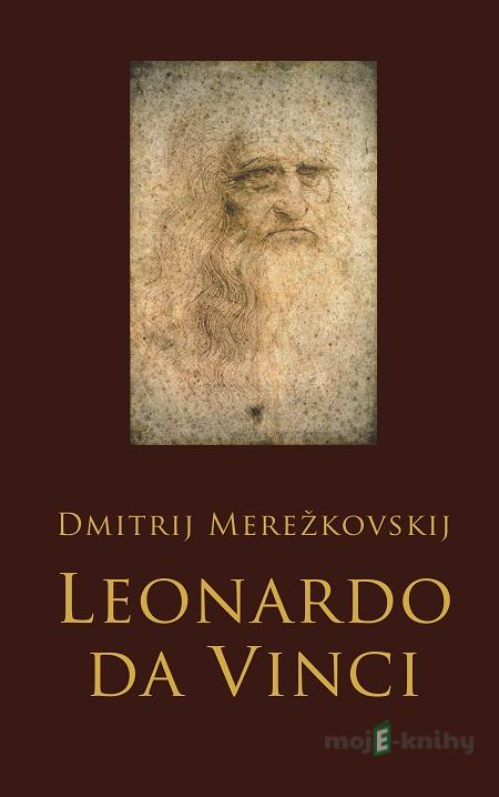 Leonardo da Vinci - Dmitrij Merežkovskij Leonardo da Vinci - Dmitrij Merežkovskij