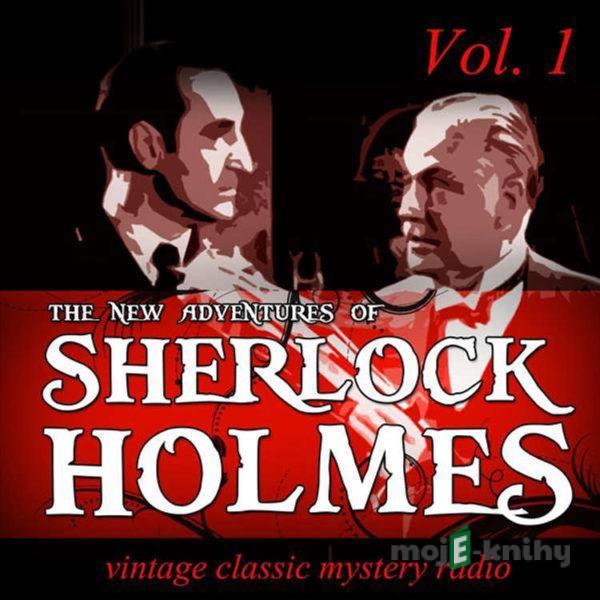 The New Adventures of Sherlock Holmes, Vol. 1: Vintage Classic Mystery Radio - Arthur Conan Doyle