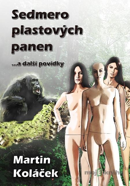 Sedmero plastových panen - Martin Koláček Sedmero plastových panen - Martin Koláček