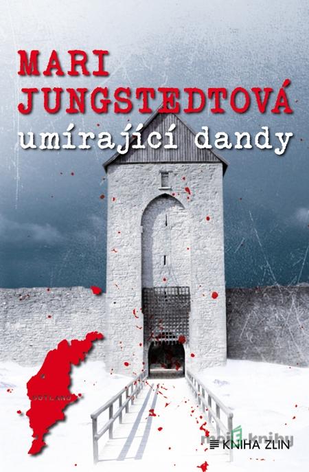 Umírající dandy - Mari Jungstedtová Umírající dandy - Mari Jungstedtová