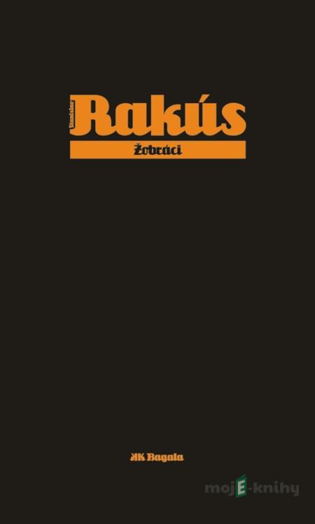 Žobráci - Stanislav Rakús Žobráci - Stanislav Rakús