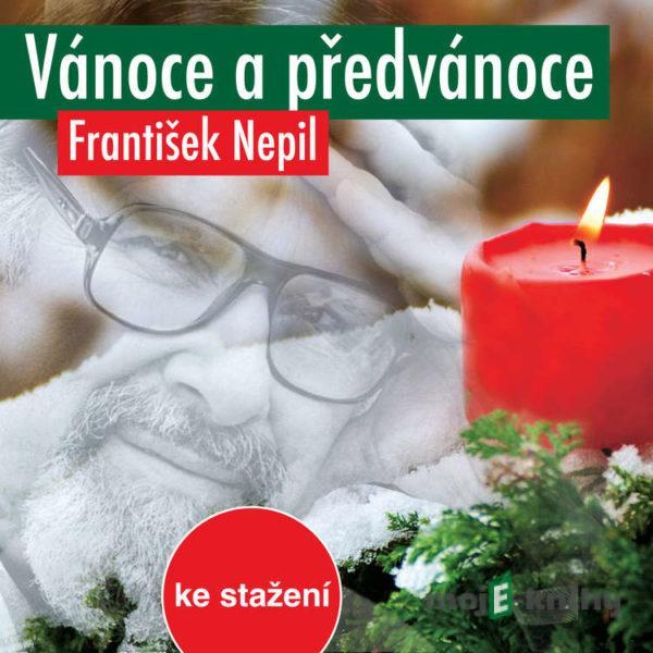 Vánoce a předvánoce - František Nepil