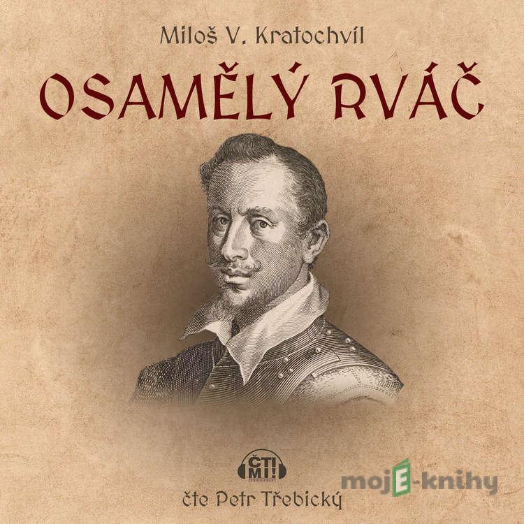 Osamělý rváč - Miloš V. Kratochvíl Osamělý rváč - Miloš V. Kratochvíl