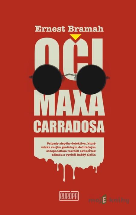 Oči Maxa Carradosa - Ernest Bramah Oči Maxa Carradosa - Ernest Bramah