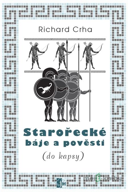 Starořecké báje a pověsti (do kapsy) - Richard Crha Starořecké báje a pověsti (do kapsy) - Richard Crha