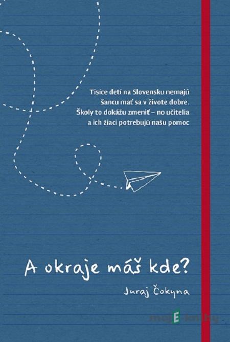 A okraje máš kde? - Juraj Čokyna A okraje máš kde? - Juraj Čokyna