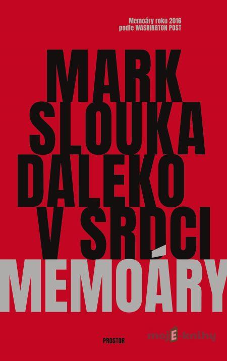 Daleko v srdci - Mark Slouka Daleko v srdci - Mark Slouka
