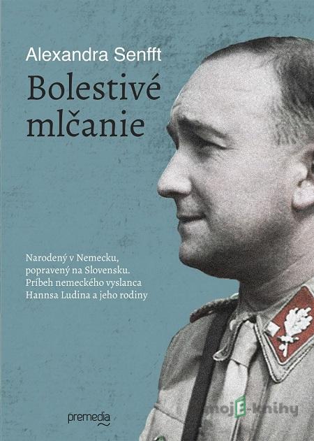 Bolestivé mlčanie - Alexandra Senfft Bolestivé mlčanie - Alexandra Senfft