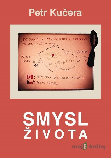 Smysl života - Petr Kučera Smysl života - Petr Kučera