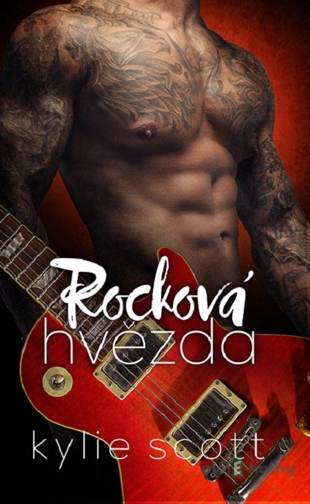 Rocková hvězda - Kylie Scott Rocková hvězda - Kylie Scott