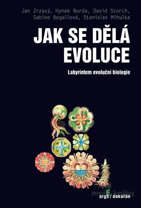 Jak se dělá evoluce - Kolektív autorov Jak se dělá evoluce - Kolektív autorov