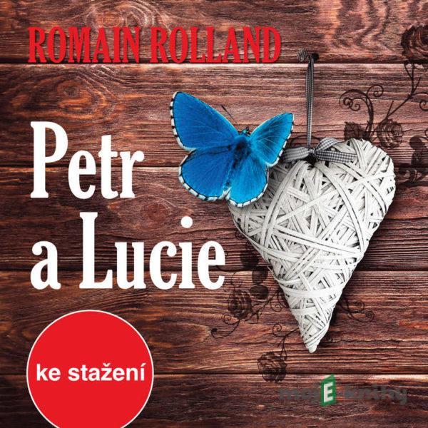 Petr a Lucie - Romain Rolland