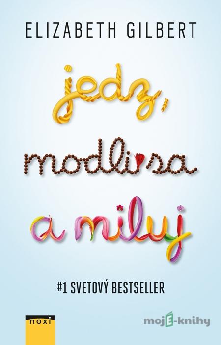 Jedz, modli sa a miluj - Elizabeth Gilbert Jedz, modli sa a miluj - Elizabeth Gilbert